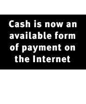 Cash is now an available form of payment on the Internet